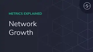 Metrics explained - Network Growth