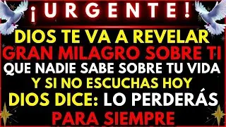 🔴 ¡URGENTE! DIOS VA A REVELARTE UN GRAN MILAGRO SOBRE TI HOY. ✨
