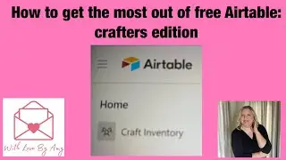 Organization hack: get the most from Airtable: crafters edition