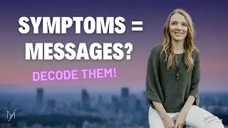 Decode Your Symptoms What Your Chronic Illness is REALLY Trying to Tell You