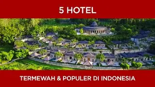 SULTAN WAJIB NONTON! INI 5 HOTEL PALING MEWAH DAN POPULER DI INDONESIA! I Top5Indonesia