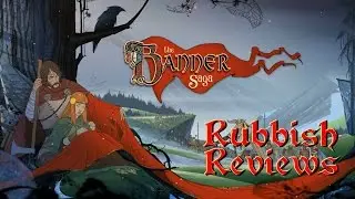 Rubbish Reviews: The Banner Saga