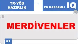 TR YÖS IQ - Merdivenler (TR-YÖS, DGS, ALES, KPSS)