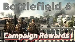 Battlefield 6 Campaign rewards