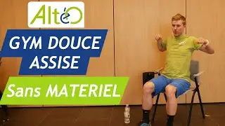 Altéo - Gym douce assise - Séance 7 : sans matériel