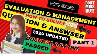 CPC Exam Evaluation and Management Practice Q & A | Medical Coding
