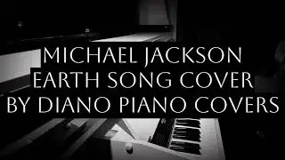 Michael Jackson Earth Song cover by Diano Piano covers