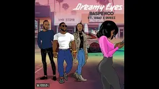 DREAMY EYES RAS PENCO ft EKAYSOUNDS x DUKEZ