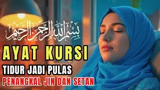 Ayat Kursi Sebelum Tidur | Perlindungan dari Jin & Setan