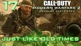 COD Modern Warfare 2 - Remastered Part 17 | Mission - Just Like Old Times