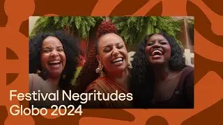 Festival Negritudes Globo 2024