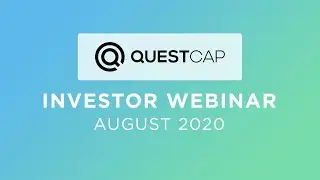 QuestCap Corporate Update Webinar - August 2020