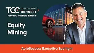 Equity Mining & The Circle of Life - AutoSuccess Executive Spotlight