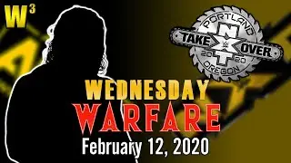 NXT Takeover Portland Predictions! Big Debut on AEW! | Wednesday Warfare (February 12, 2020)