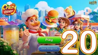 Crazy Diner:Kitchen Adventure - Gameplay Walkthrough Part 20