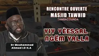 DIRECT Dr Mouhammad Ahmad LO | Rencontre ouverte Masjid Tawhid de Tambacounda