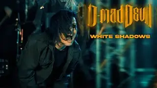 D-Mad Devil - White Shadows (Official Music Video)