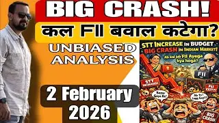 BIG CRASH! Will FIIs crash tomorrow? UNBIASED ANALYSIS 2 February 2026