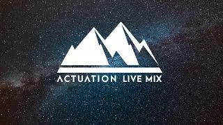 Actuation Live Mix - Episode 29 - HQ Tuesday - Space and Nature