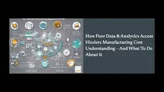 How Poor Data & Analytics Access Hinders Manufacturing Cost Understanding &ndash; And What To Do About It