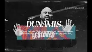 DUNAMIS Pt. 2 | Pastor Max Youell