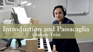 Introduction and Passacaglia - Graham Twist