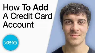 How to Add a Credit Card Account on Xero [2025 Full Guide]