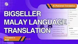 Need Malay Translation Before June 24? BigSeller&rsquo;s Got You!