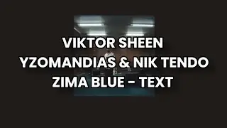Viktor Sheen - Zima Blue (ft. Yzomandias & Nik Tendo) Text 