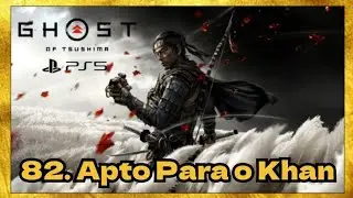 APTO PARA O KHAN, 82 - PS5 - Ghost of Tsushima - Contos de Tsushima