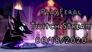 PlayFeral Twitch Stream 06/18/2020