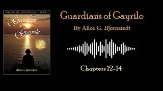 Guardians of Gayrile - Chapters 12-14