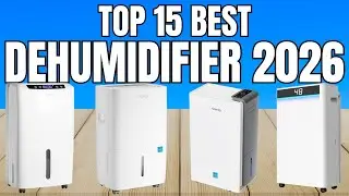 Top 15 Best Dehumidifiers 2026 &ndash; Ultimate Buyer&rsquo;s Guide!