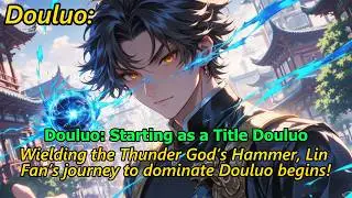 Douluo: Starting as a Title Douluo#soulland #cultivationstory #cultivation