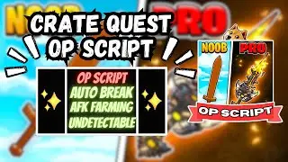 *NEW* Crate Quest Script (PASTEBIN 2024) (HATCH EGG, LOOK AT CRATE, AUTOFARM ,AUTO OBBY,AUTO POT)