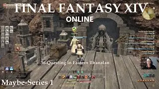 Questing in Eastern Thanalan &ndash; FFXIV Online &ndash; Maybe-S1- Rosalore &ndash; Ep.36