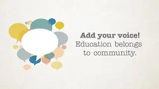 Add your voice! Education belongs to community.