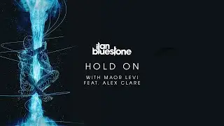 ilan Bluestone (@iBluestone) & Maor Levi (@MaorLeviMusic) feat. Alex Clare - Hold On