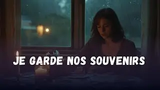 Je garde nos souvenirs&ndash; Chanson d&rsquo;amour triste, &eacute;motive, pleure, manque | Ballade fran&ccedil;aise souvenir