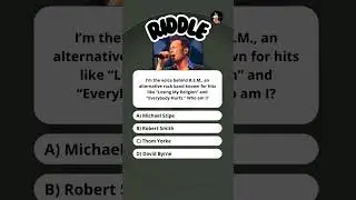 Im the voice behind R E M , an alternative rock band #riddles #shorts #quiz