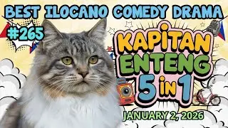 KAPITAN ENTENG #265 | BEST ILOCANO COMEDY DRAMA | #kapitanenteng #dzwt540drama | JANUARY 2, 2025