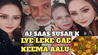 AJ Saas Susar Ke Liye Keema Aalu Leke Gaye | Family Vlog | Desi Ghar Ka Khana