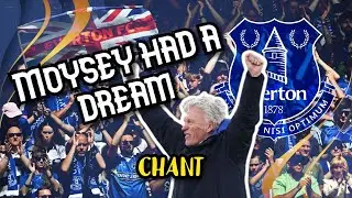 Moysey had a dream - Everton chant