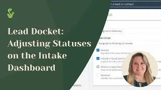 Lead Docket: Adjusting Statuses on the Intake Dashboard