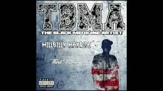 TBMA The Black Medicine Artist - HillBilly Hayride Feat. Third Frame