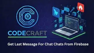 Get Last Message for Chats from Firebase 🔥 Flutter Chat App Tutorial | CodeCraft (part 62)