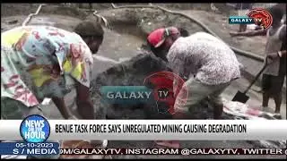 BENUE TASK FORCE SAYS UNREGULATED MINING CAUSING DEGREDATION
