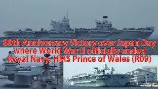 80th Anniversary V-J Day, UK Aircraft carrier sailed Tokyo Bay, where World War II officially ended