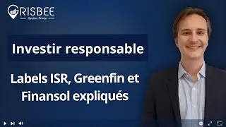 Investir Responsable : comprendre les Labels ISR, Greenfin et Finansol