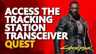 Access the tracking station transceiver Cyberpunk 2077